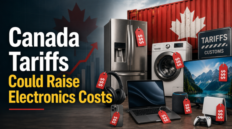 Canadian tariffs on electronics and household appliances